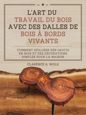 cover image of L'art du travail du bois avec des dalles de bois à bords vivants